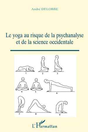 LE YOGA AU RISQUE DE LA PSYCHANALYSE ET DE LA SCIENCE OCCIDENTALE