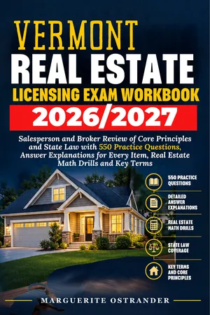 Vermont Real Estate Licensing Exam Workbook 2026/2027