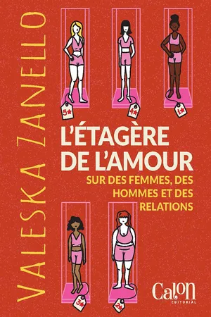 L'Étagère de L'Amour: Sur des Femmes, des Hommes et des Relations