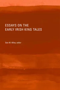 Essays on the Early Irish King Tales_cover