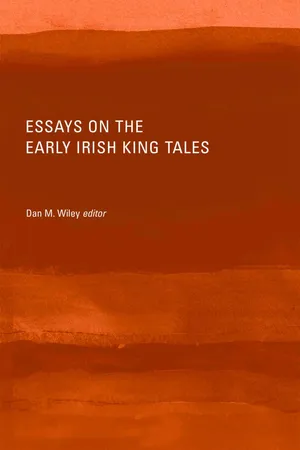 Essays on the Early Irish King Tales