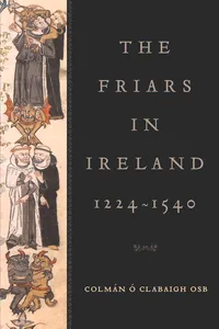 The Friars in Ireland, 1224-1540_cover