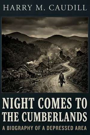 Night Comes to the Cumberlands: A Biography of a Depressed Area