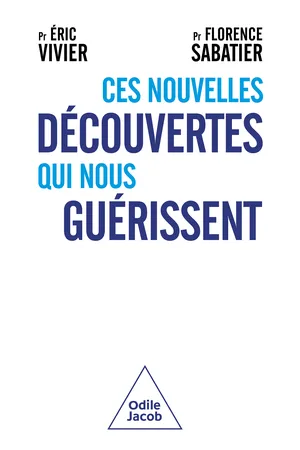 Ces nouvelles découvertes qui nous guérissent