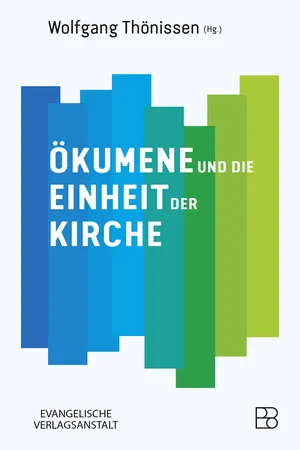 Ökumene und die Einheit der Kirche