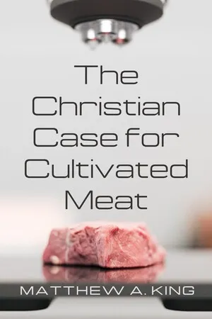 The Christian Case for Cultivated Meat
