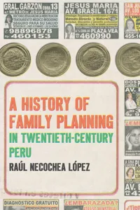 A History of Family Planning in Twentieth-Century Peru_cover