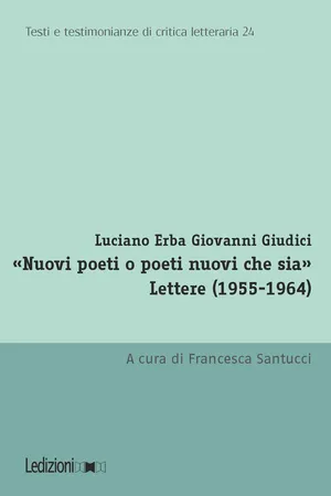 «Nuovi poeti o poeti nuovi che sia». Lettere (1955-1964).