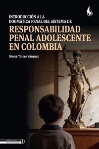 Introducción a la dogmática penal del sistema de responsabilidad penal adolescente en colombia_cover