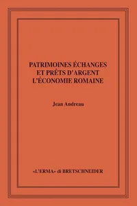 Patrimoines, échanges et prêts d'argent: l'économie romaine_cover