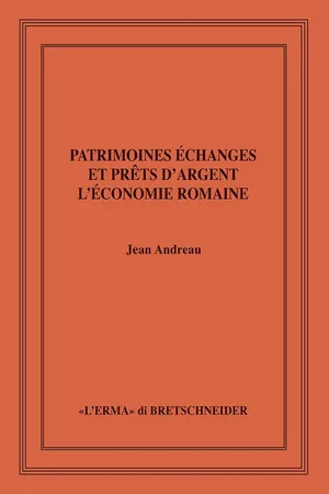 Patrimoines, échanges et prêts d'argent: l'économie romaine
