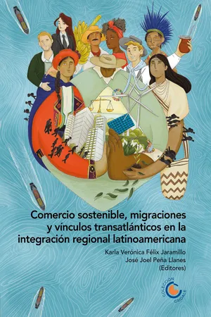 Comercio sostenible, migraciones y vínculos transatlánticos en la integración regional latinoamericana