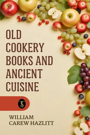 Old Cookery Books and Ancient Cuisine