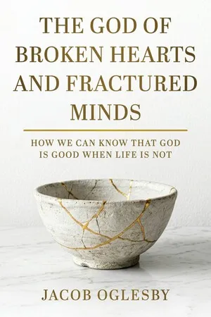 The God of Broken Hearts and Fractured Minds