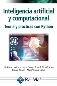 Inteligencia artificial y computacional. Teoría y prácticas con Python