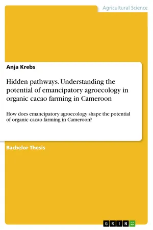 Hidden pathways. Understanding the potential of emancipatory agroecology in organic cacao farming in Cameroon