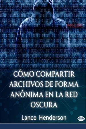 Cómo Compartir Archivos De Forma Anónima En La Red Oscura