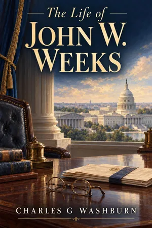 The Life of John W. Weeks