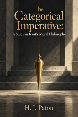 The Categorical Imperative: A Study In Kant's Moral Philosophy