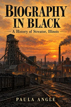 Biography in Black: A History of Streator, Illinois