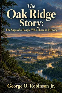 The Oak Ridge Story: The Saga of a People Who Share in History_cover