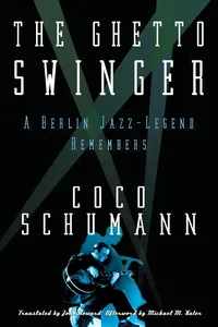 The Ghetto Swinger: A Berlin Jazz-Legend Remembers_cover