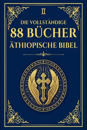 Die Vollständige Äthiopische Bibel, 88+ Bücher und Apokryphen, Die Bücher Henoch (1-3), Schriftrollen vom Toten Meer und Nag-Hammadi-Schriften: In modernem Deutsch - Alle fünf Bände plus 242 weitere Werke