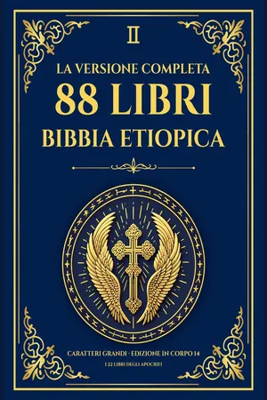 La Bibbia Etiope Completa, 88+ Libri e Apocrifi, I Libri di Enoch (1-3), Rotoli del Mar Morto e Scritti di Nag Hammadi - Edizione a caratteri grandi: In italiano moderno - Include tutti e cinque i volumi più 242 opere aggiuntive