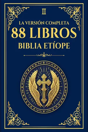 La Biblia Etíope Completa, 88+ Libros y Apócrifos, Los Libros de Enoc (1-3), Rollos del Mar Muerto y Escrituras de Nag Hammadi: En español moderno - Incluye los cinco volúmenes y 242 obras adicionales