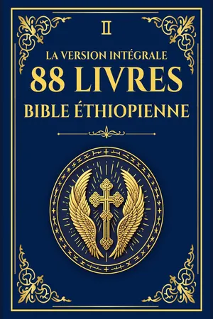La Bible Éthiopienne Complète, 88+ Livres et Apocryphes, Les Livres d'Hénoch (1-3), Manuscrits de la mer Morte et Écrits de Nag Hammadi: En français contemporain - Les cinq volumes et 242 œuvres supplémentaires inclus
