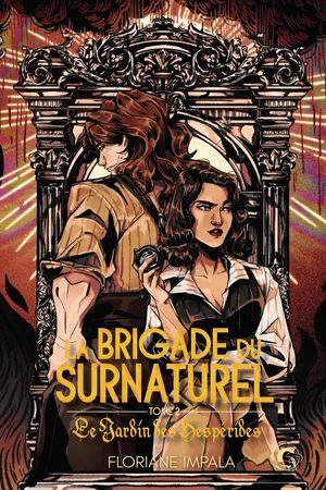 La Brigade du Surnaturel - tome 2 - Le Jardin des Hespérides