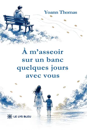 À m’asseoir sur un banc quelques jours avec vous