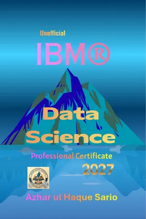 Unofficial IBM® Data Science Professional Certificate 2027