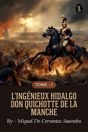 L'ingénieux hidalgo Don Quichotte de la Manche - Tome I