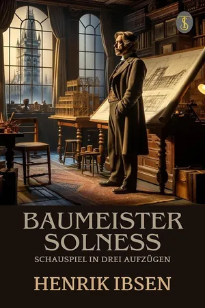 Baumeister Solneß: Schauspiel in drei Aufzügen