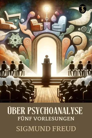 Über Psychoanalyse: Fünf Vorlesungen