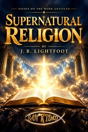 Essays on the work entitled Supernatural Religion