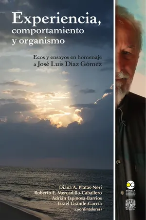 Experiencia, comportamiento y organismo: ecos y ensayos en homenaje a José Luis Díaz Gómez