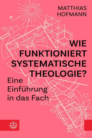 Wie funktioniert Systematische Theologie?