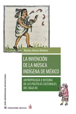 La invención de la música indígena de México