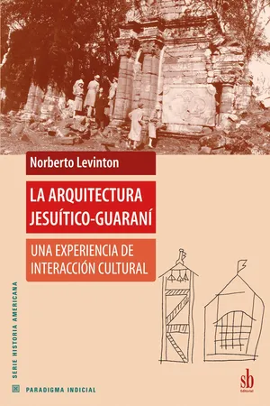 La arquitectura jesuítico-guaraní