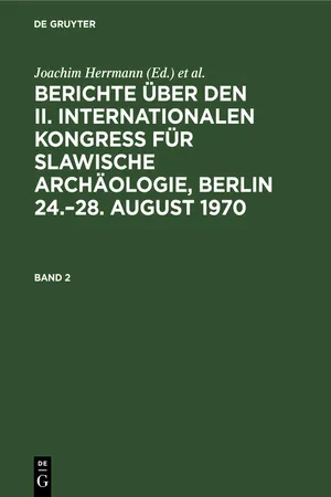 Berichte über den II. Internationalen Kongreß für Slawische Archäologie, Berlin 24.–28. August 1970. Band 2