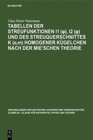Tabellen der Streufunktionen i1 (φ), i2 (φ) und des Streuquerschnittes K (α,m) homogener Kügelchen nach der Mie’Schen Theorie