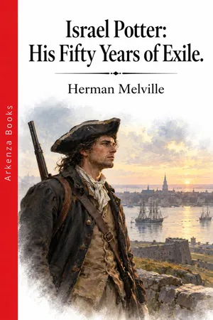 Israel Potter: His Fifty Years of Exile.