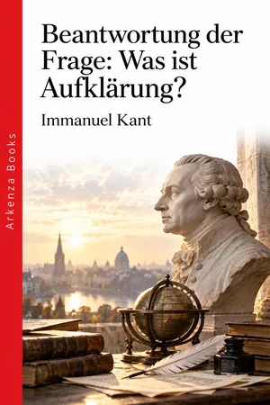 Beantwortung der Frage: Was ist Aufklärung?
