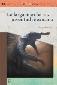 La larga marcha de la juventud mexicana: ángulos amargos de una decadencia solapada_cover