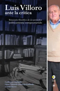 Luis Villoro ante la crítica: itinerario filosófico de un pensador políticamente comprometido