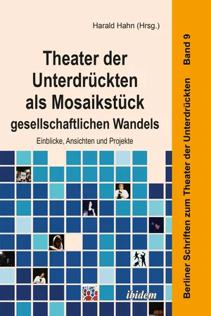 Theater der Unterdruckten als Mosaikstuck gesellschaftlichen Wandels