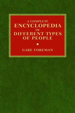 A Complete Encyclopedia of Different Types of People