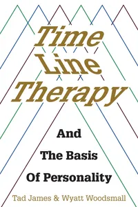 Time Line Therapy and the Basis of Personality_cover